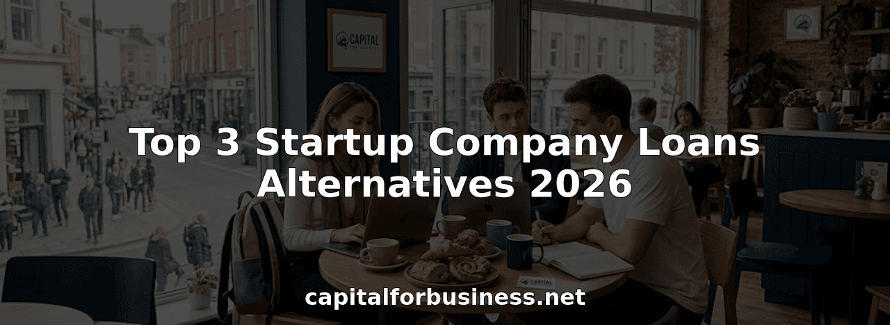 Top 3 Startup Company Loans Alternatives 2026